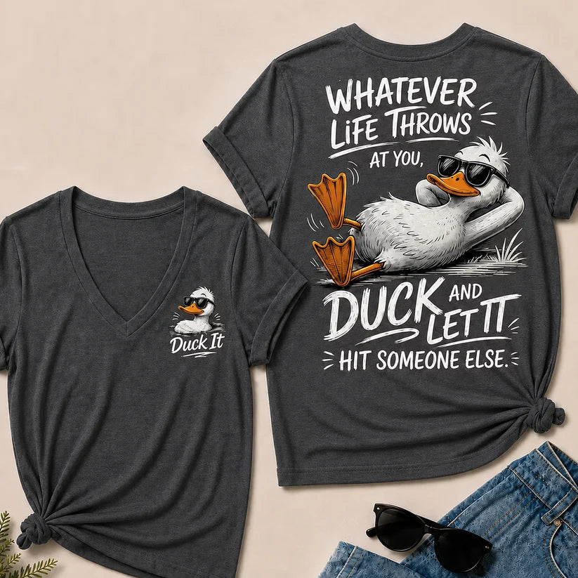 Whatever Life Throws at You – Duck It V-Neck T-Shirt