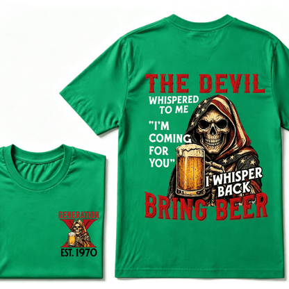 Custom EST.Year The Devil Whispered To Me "I'm Coming For You" I Whisper Back Bring Beer Graphic T‑Shirt