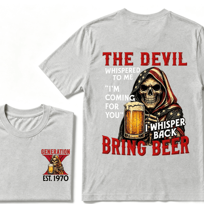 Custom EST.Year The Devil Whispered To Me "I'm Coming For You" I Whisper Back Bring Beer Graphic T‑Shirt