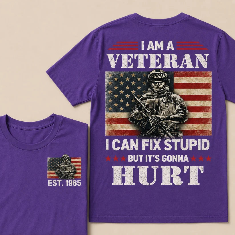 I Am A Veteran I Can Fix Stupid But It's Gonna Hurt Custom Year Tops