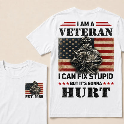 I Am A Veteran I Can Fix Stupid But It's Gonna Hurt Custom Year Tops