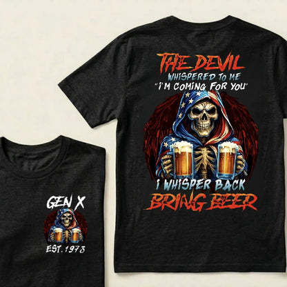 Customize GenX And Boomer Shirts, The Devil Whispered To Me I'm Coming For You I Whisper Back Bring Beer