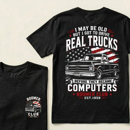 Custom EST.Year I May Be Old But I Got To Drive Real Trucks Vintage Chevy T-Shirt