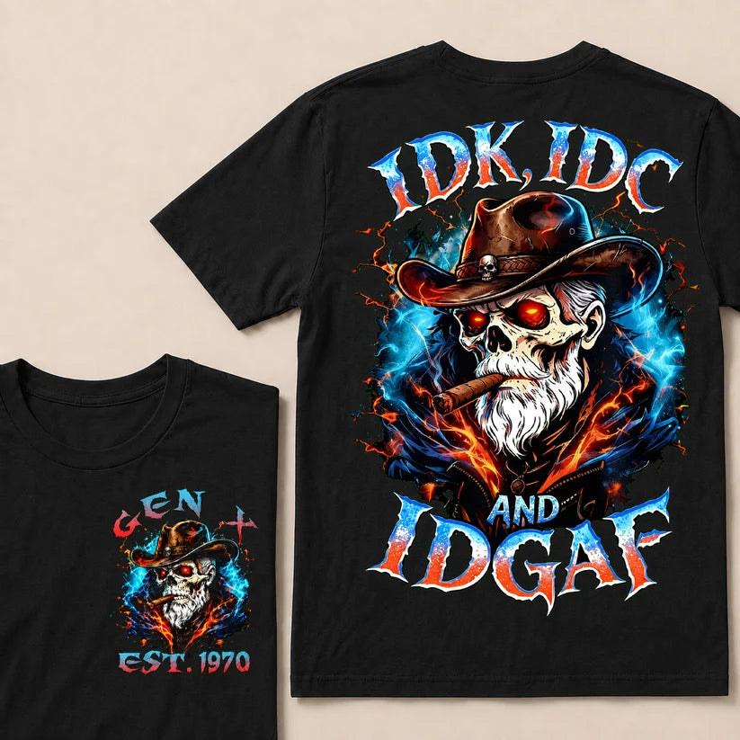 Idk Idc And Idgaf Custom Year T-Shirts