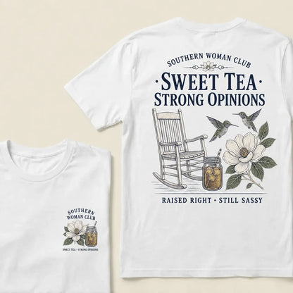 Southern Woman Club Sweet Tea Strong Opinions T-Shirt