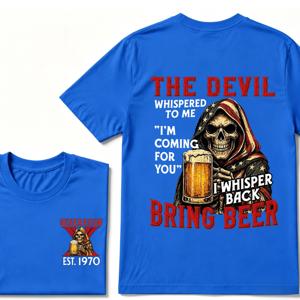 Custom EST.Year The Devil Whispered To Me "I'm Coming For You" I Whisper Back Bring Beer Graphic T‑Shirt