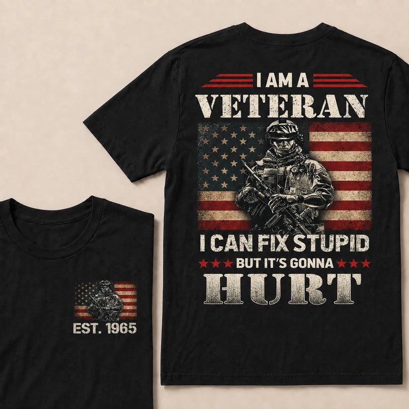 I Am A Veteran I Can Fix Stupid But It's Gonna Hurt Custom Year Tops