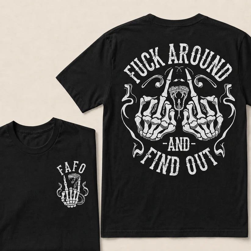 Fuck Around and Find Out T-Shirt