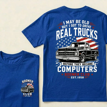 Custom EST.Year I May Be Old But I Got To Drive Real Trucks Vintage Chevy T-Shirt