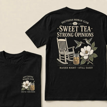 Southern Woman Club Sweet Tea Strong Opinions T-Shirt