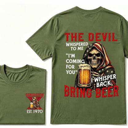Custom EST.Year The Devil Whispered To Me "I'm Coming For You" I Whisper Back Bring Beer Graphic T‑Shirt