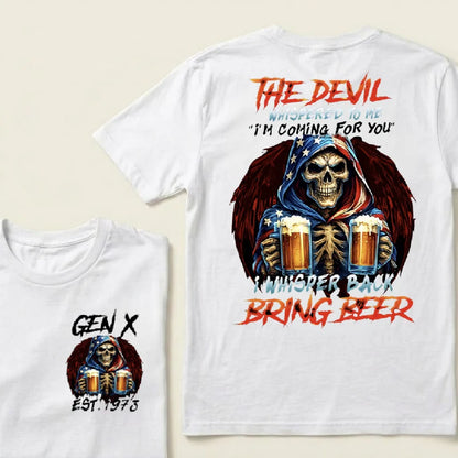 Customize GenX And Boomer Shirts, The Devil Whispered To Me I'm Coming For You I Whisper Back Bring Beer