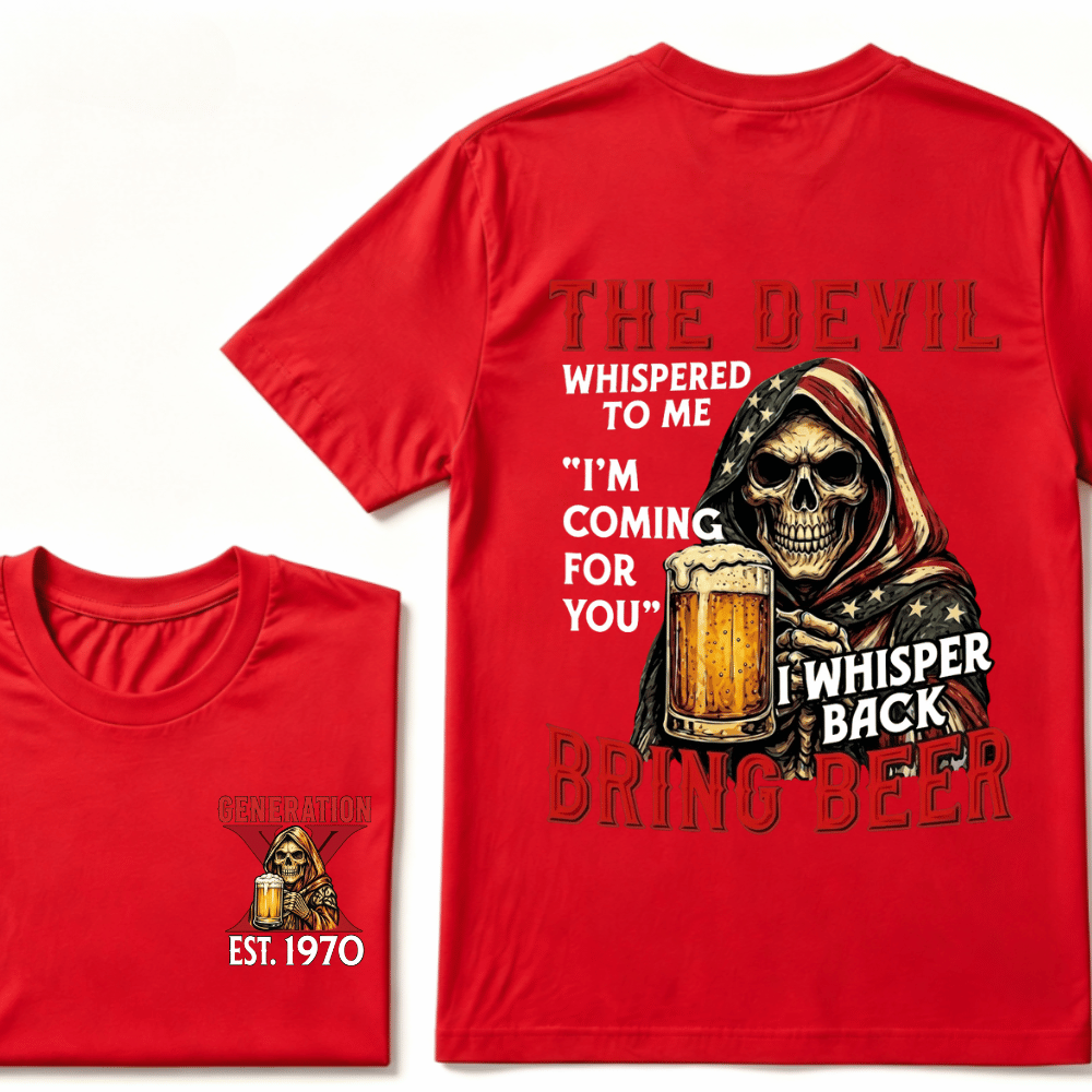 Custom EST.Year The Devil Whispered To Me "I'm Coming For You" I Whisper Back Bring Beer Graphic T‑Shirt