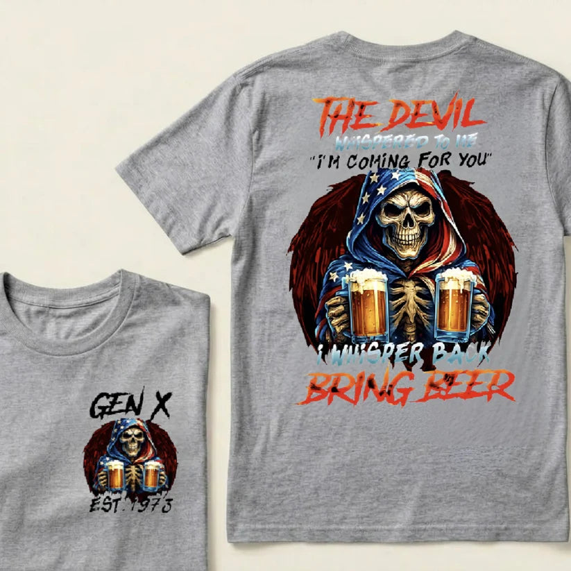 Customize GenX And Boomer Shirts, The Devil Whispered To Me I'm Coming For You I Whisper Back Bring Beer