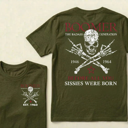 BOOMER The Badass Generation Before All You Sissies Were Born Custom EST.Year T-shirts