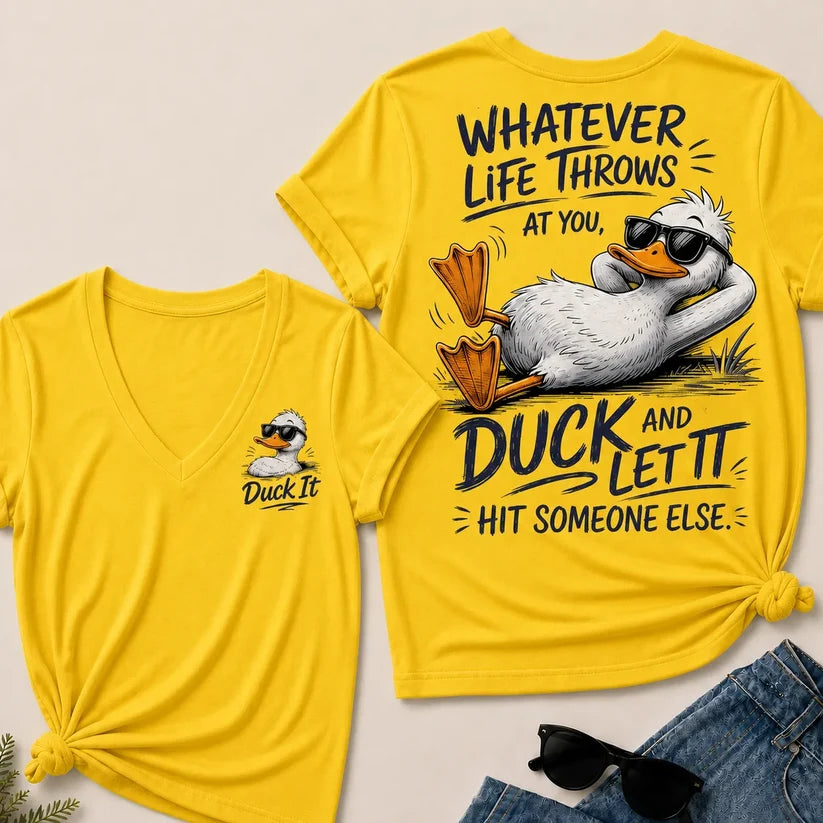 Whatever Life Throws at You – Duck It V-Neck T-Shirt
