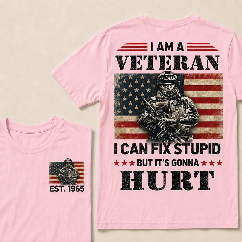 I Am A Veteran I Can Fix Stupid But It's Gonna Hurt Custom Year Tops