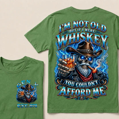 I'm Not Old But If I Were Whiskey You Couldn't Afford Custom Year T-Shirts