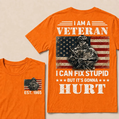 I Am A Veteran I Can Fix Stupid But It's Gonna Hurt Custom Year Tops