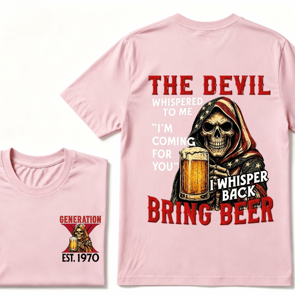 Custom EST.Year The Devil Whispered To Me "I'm Coming For You" I Whisper Back Bring Beer Graphic T‑Shirt