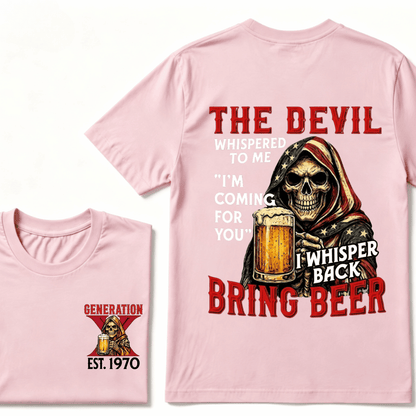 Custom EST.Year The Devil Whispered To Me "I'm Coming For You" I Whisper Back Bring Beer Graphic T‑Shirt