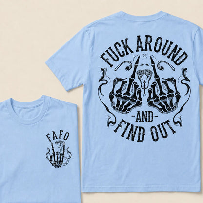 Fuck Around and Find Out T-Shirt