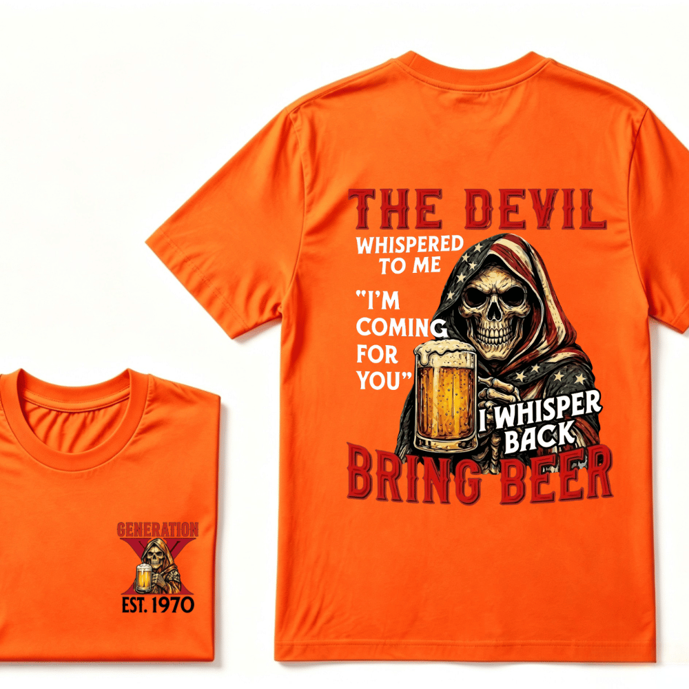 Custom EST.Year The Devil Whispered To Me "I'm Coming For You" I Whisper Back Bring Beer Graphic T‑Shirt
